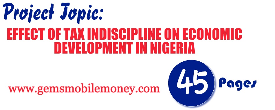 EFFECT OF TAX INDISCIPLINE ON ECONOMIC DEVELOPMENT IN NIGERIA