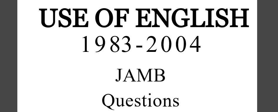 Use Of English  (JAMB) Questions