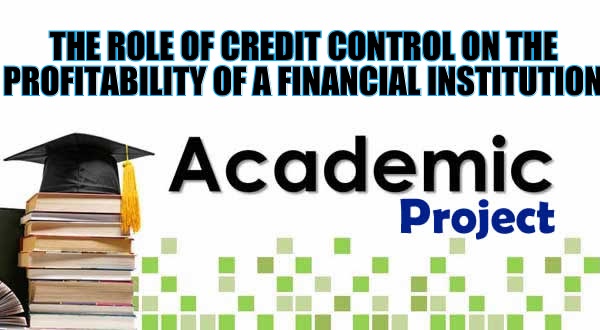THE ROLE OF CREDIT CONTROL ON THE PROFITABILITY OF A FINANCIAL INSTITUTION image